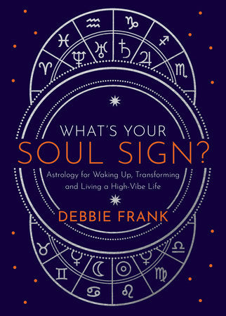 What's Your Soul Sign? by Debbie Frank